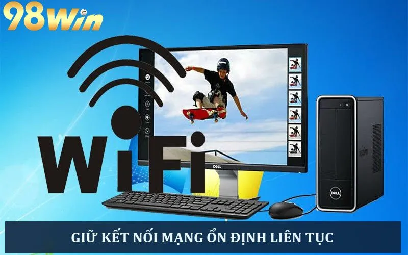 Giữ kết nối hệ thống mạng ổn định mượt mà