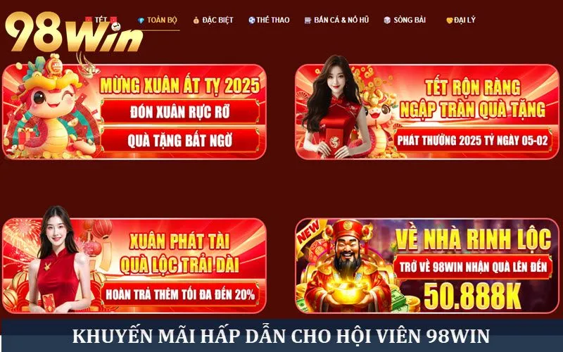 Khuyến mãi siêu hấp dẫn dành cho hội viên tại 98win