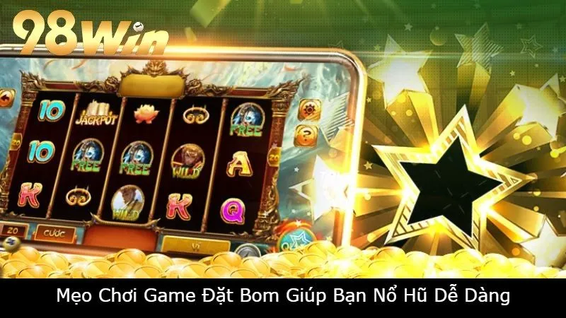 Mẹo Chơi Game Đặt Bom Giúp Bạn Nổ Hũ Dễ Dàng