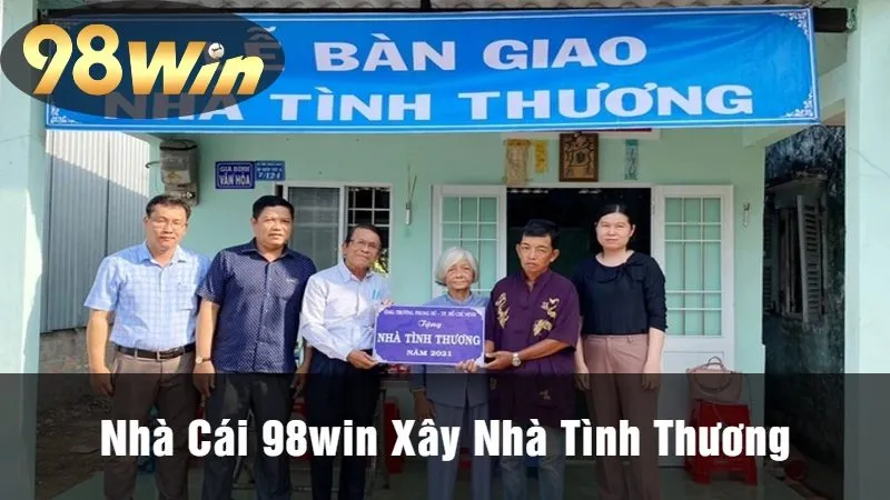 Nhà cái 98win xây nhà tình thương