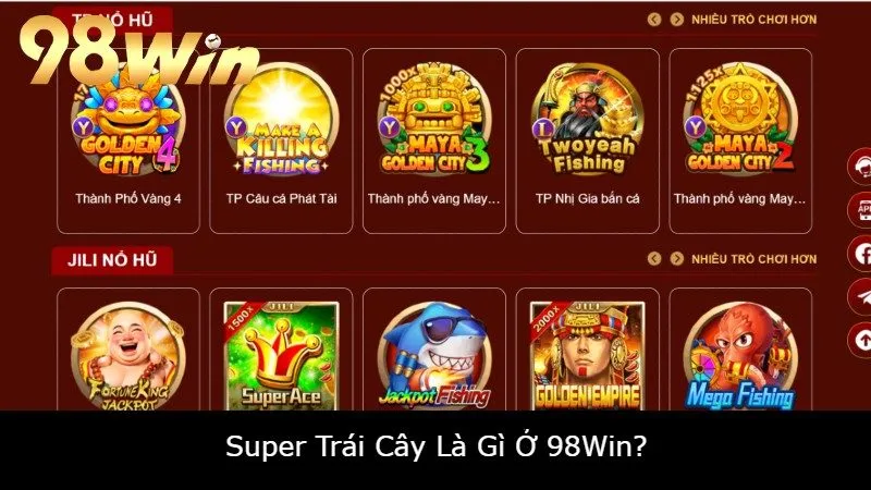 Super Trái Cây Là Gì Ở 98Win?