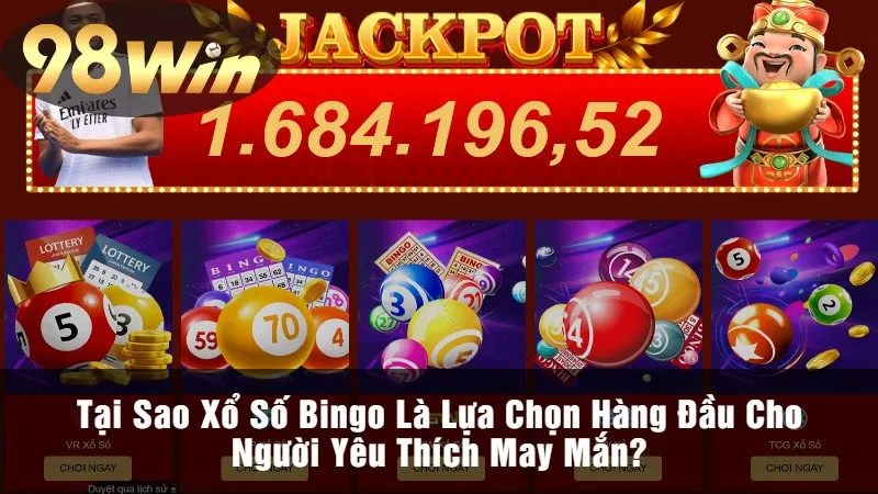 Tại Sao Xổ Số Bingo Là Lựa Chọn Hàng Đầu Cho Người Yêu Thích May Mắn?