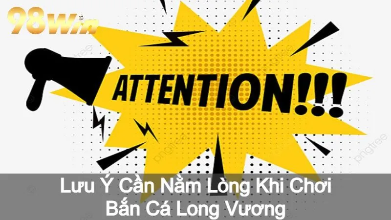 Lưu Ý Cần Nằm Lòng Khi Chơi Bắn Cá Long Vương