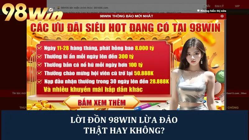 Trả lời 98win lừa đảo có phải thật hay không?