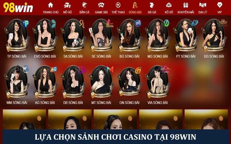 Chọn sảnh chơi casino tại nhà cái 98win