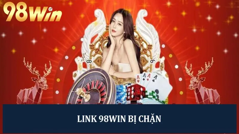 link 98win bị chặn