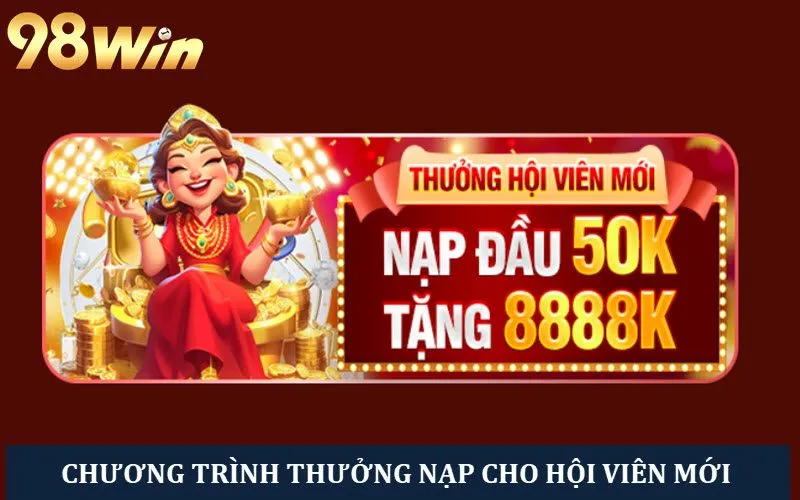 Bắt đầu nạp từ 50K để nhận quà cho hội viên mới