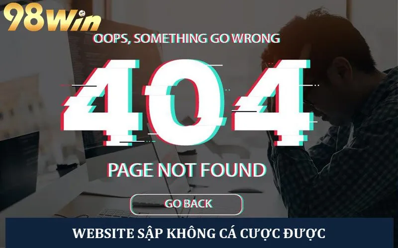 Website bị sập đột ngột, người chơi không thể cá cược được